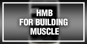 HMB for Building Muscle